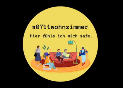 Gelber Kreis auf schwarzem Hintergrund. In der Mitte des Kreises ein Sofa, ein Teppich und mehrere Menschen. Über dem Sofa steht "#0711wohnzimmer - Hier fühle ich mich safe."